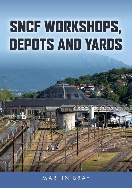 Cover: 9781398120464 | SNCF Workshops, Depots and Yards | Martin Bray | Taschenbuch | 2025