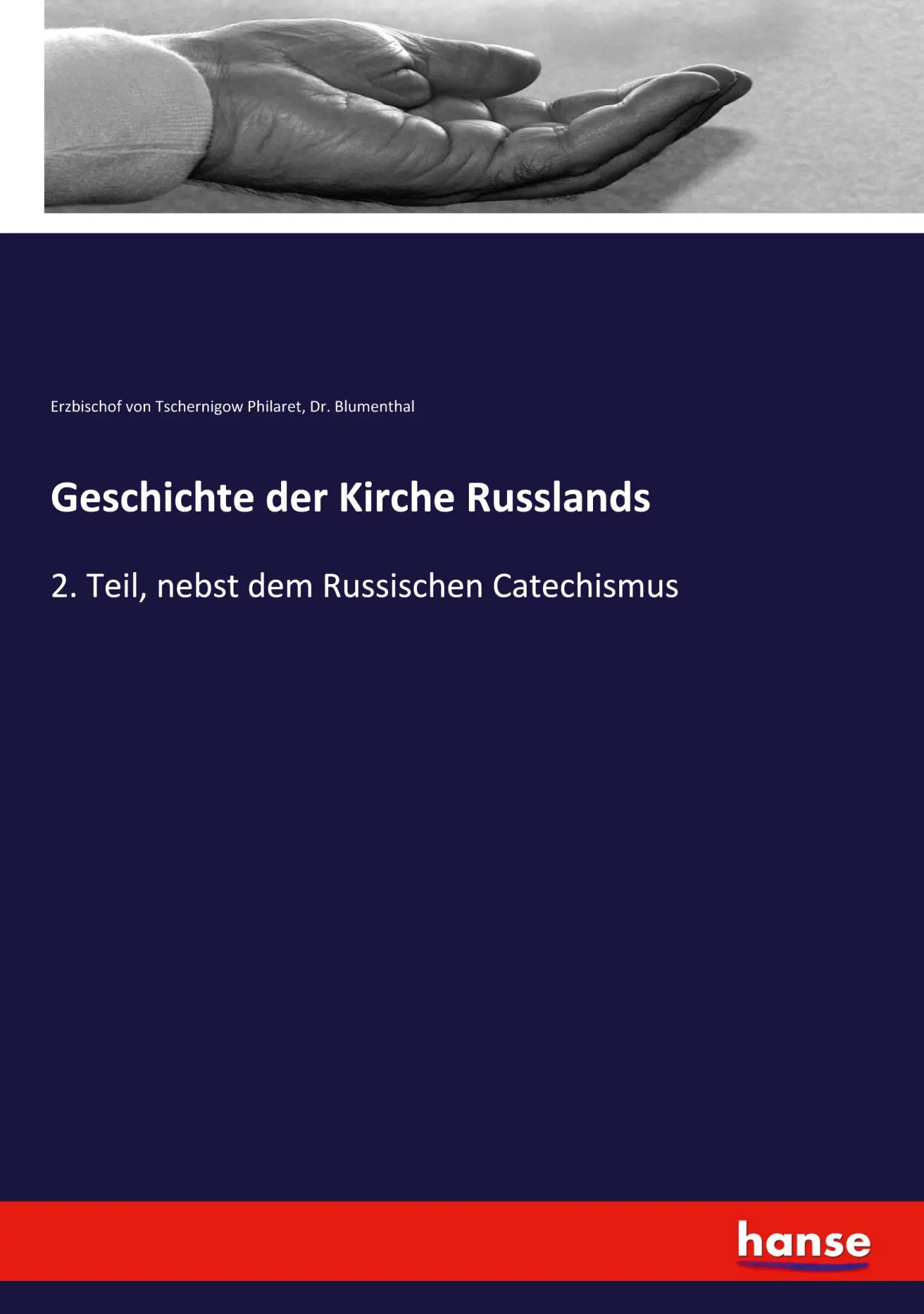 Geschichte der Kirche Russlands: 2. Teil, nebst dem Russischen Catechismus