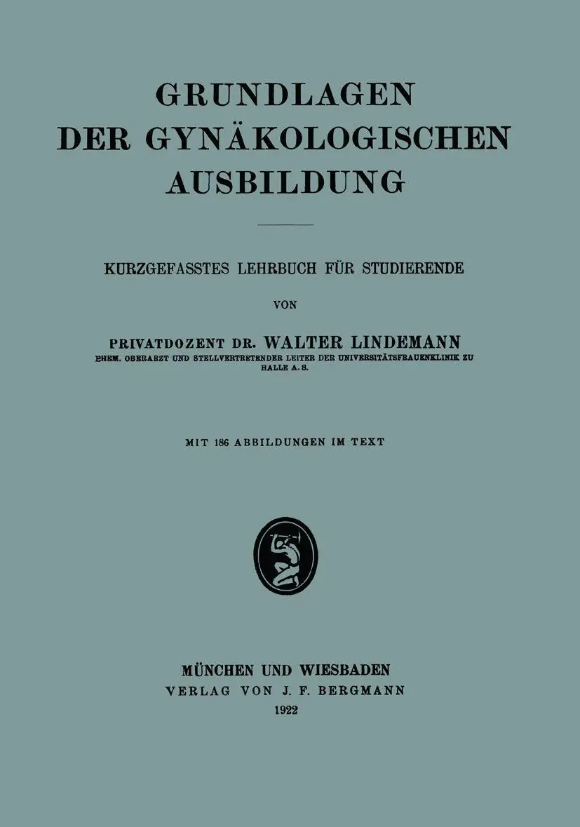 Grundlagen der Gynäkologischen Ausbildung: Kurzgefasstes Lehrbuch Für Studierende