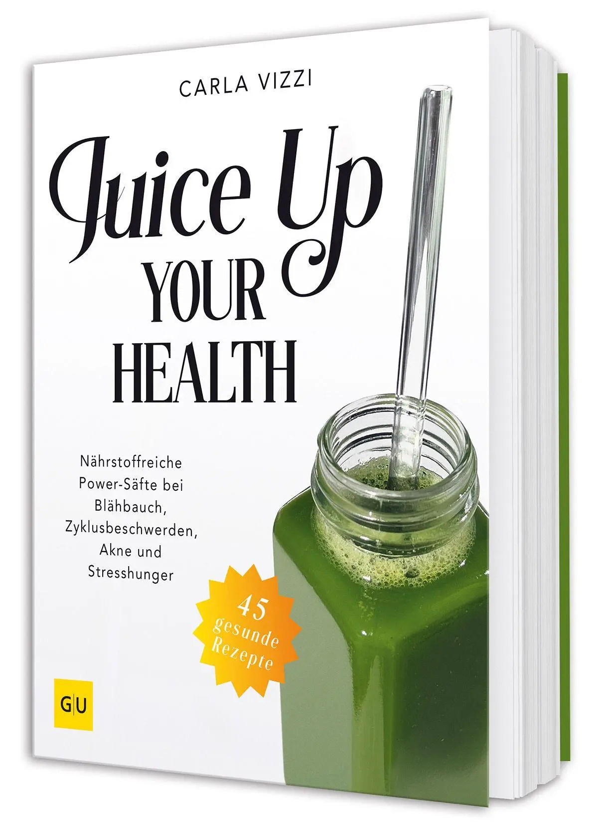 Cover: 9783758900464 | Juice Up Your Health | Carla Vizzi | Taschenbuch | GU Gesundheit