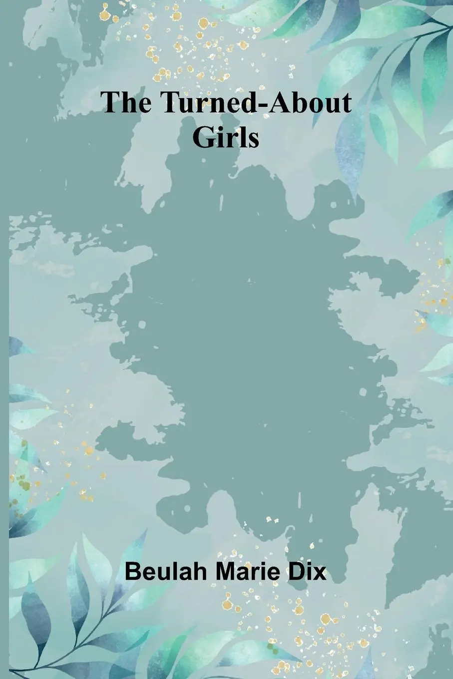 Cover: 9789362510464 | The Turned-About Girls | Beulah Marie Dix | Taschenbuch | Englisch