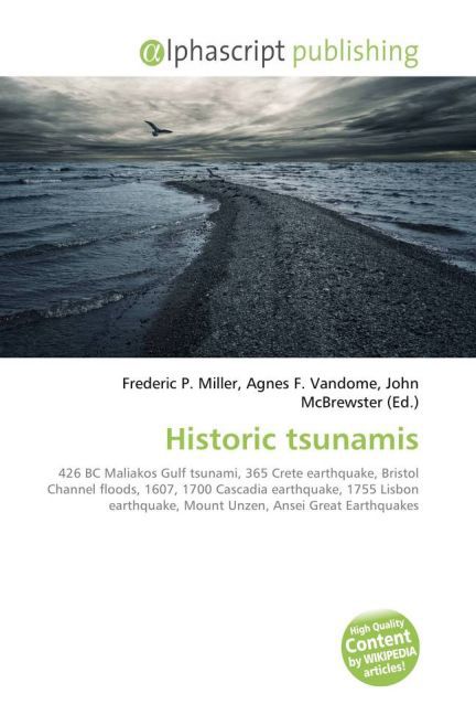 Historic tsunamis | Frederic P. Miller (u. a.) | Taschenbuch | Englisch | Alphascript Publishing | EAN 9786130070564 - Miller, Frederic P.