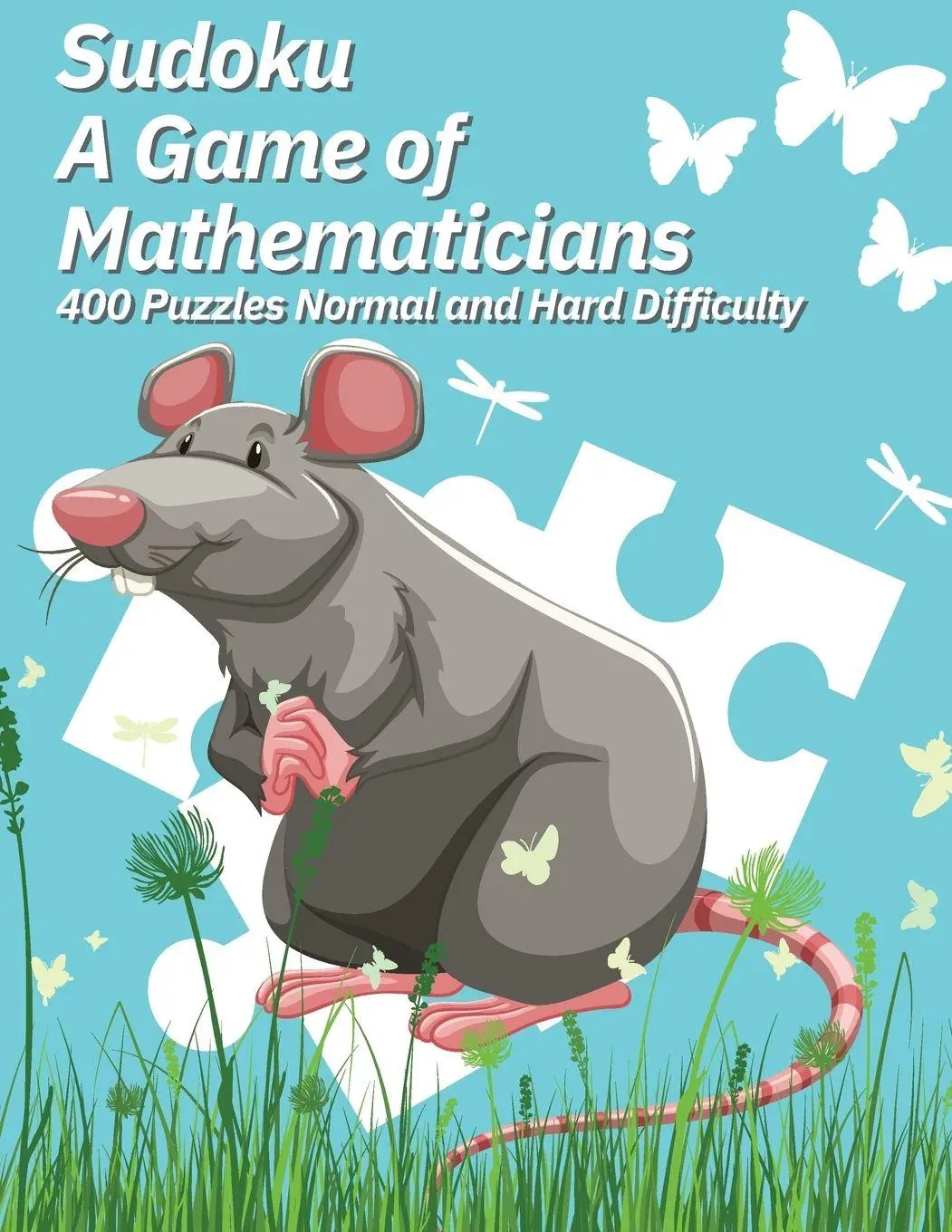 Cover: 9781088090664 | Sudoku A Game of Mathematicians 400 Puzzles Normal and Hard Difficulty