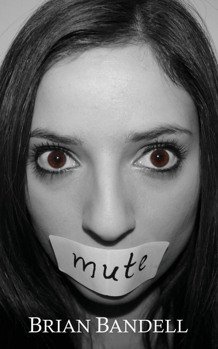 Cover: 9781609750664 | Mute | Brian Bandell | Taschenbuch | Englisch | 2013