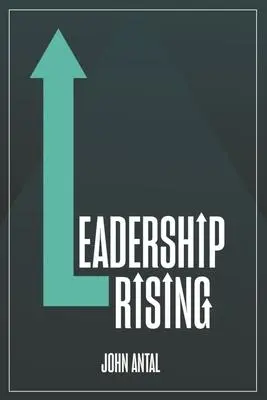 Cover: 9781636240664 | Leadership Rising | John F Antal | Taschenbuch | Englisch | 2021