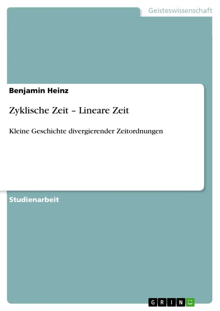 Cover: 9783656220664 | Zyklische Zeit - Lineare Zeit | Benjamin Heinz | Taschenbuch | 20 S.