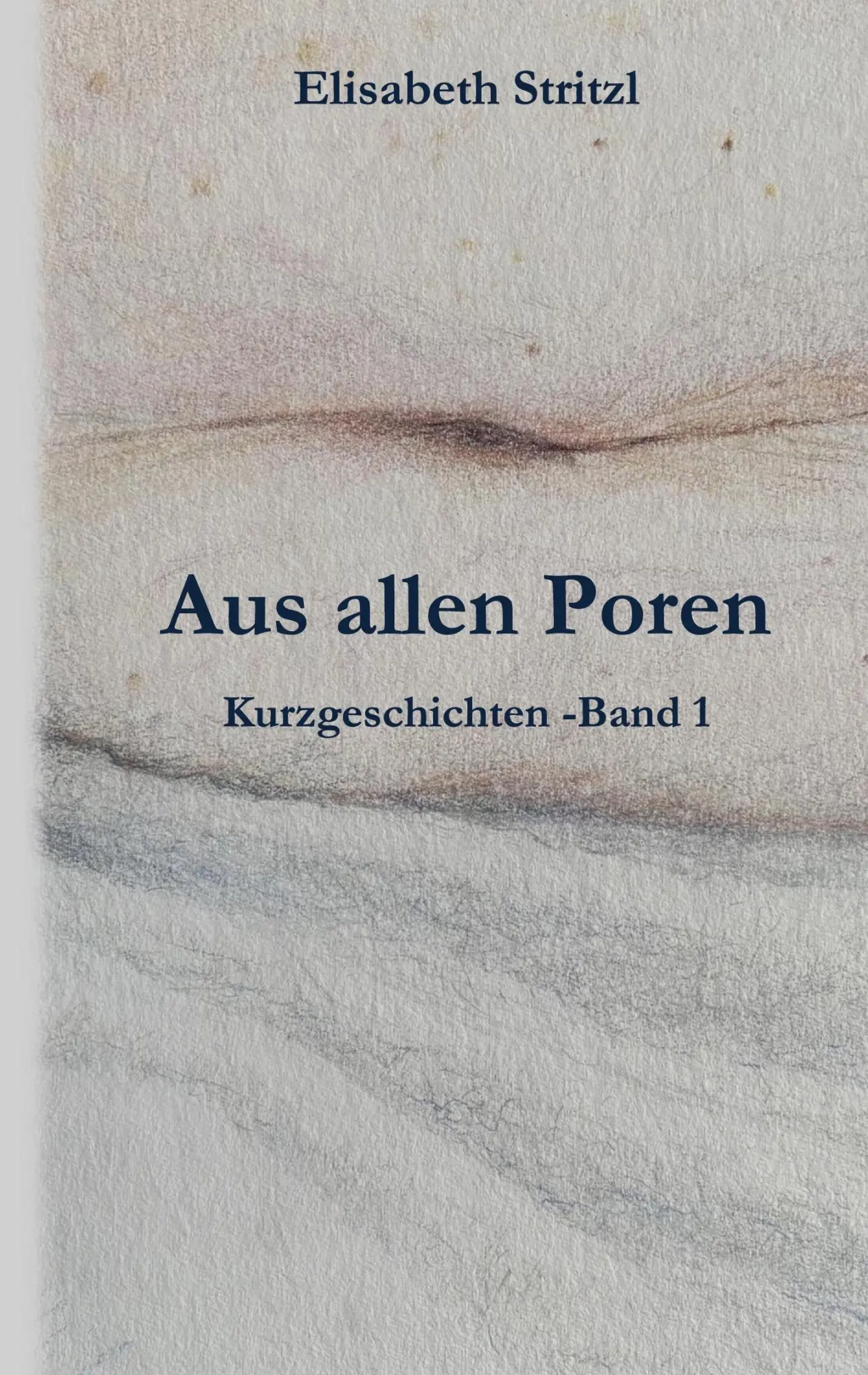 Cover: 9783695760664 | Aus allen Poren | Kurzgeschichten - Band 1 | Elisabeth Stritzl | Buch