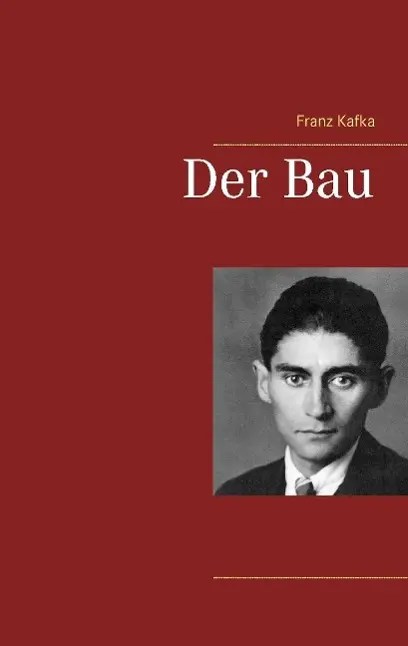 Cover: 9783738630664 | Der Bau | Franz Kafka | Taschenbuch | Paperback | 44 S. | Deutsch