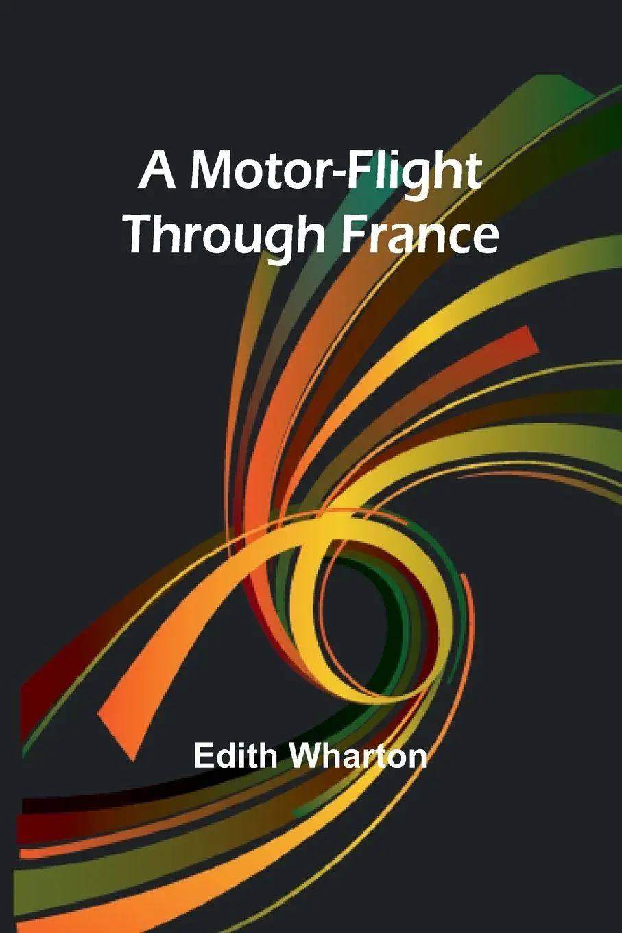 Cover: 9789357950664 | A Motor-Flight Through France | Edith Wharton | Taschenbuch | Englisch