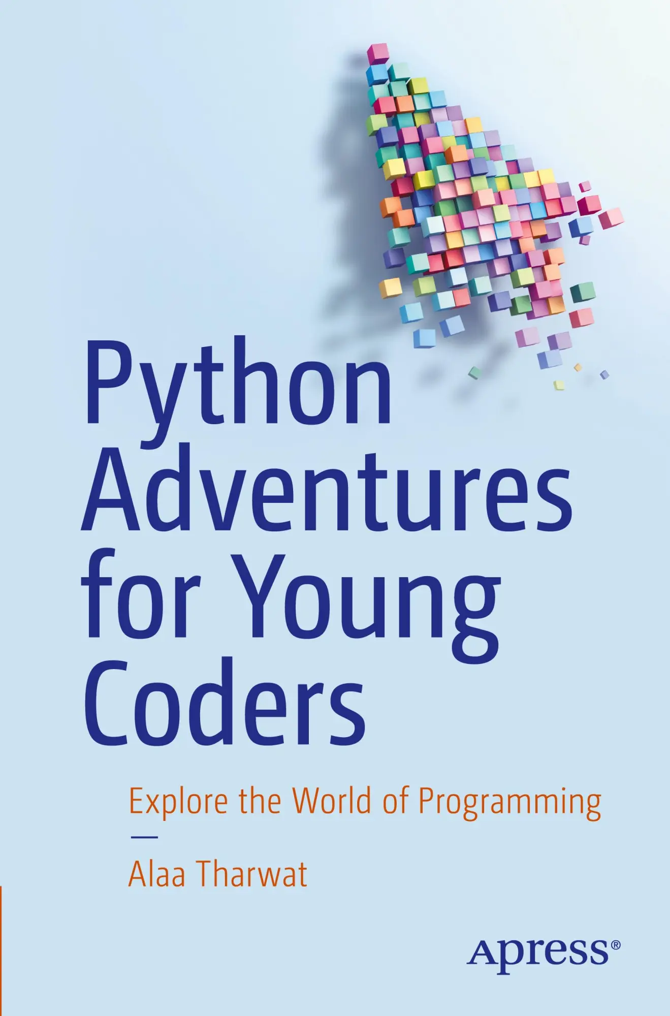 Cover: 9798868810664 | Python Adventures for Young Coders | Explore the World of Programming