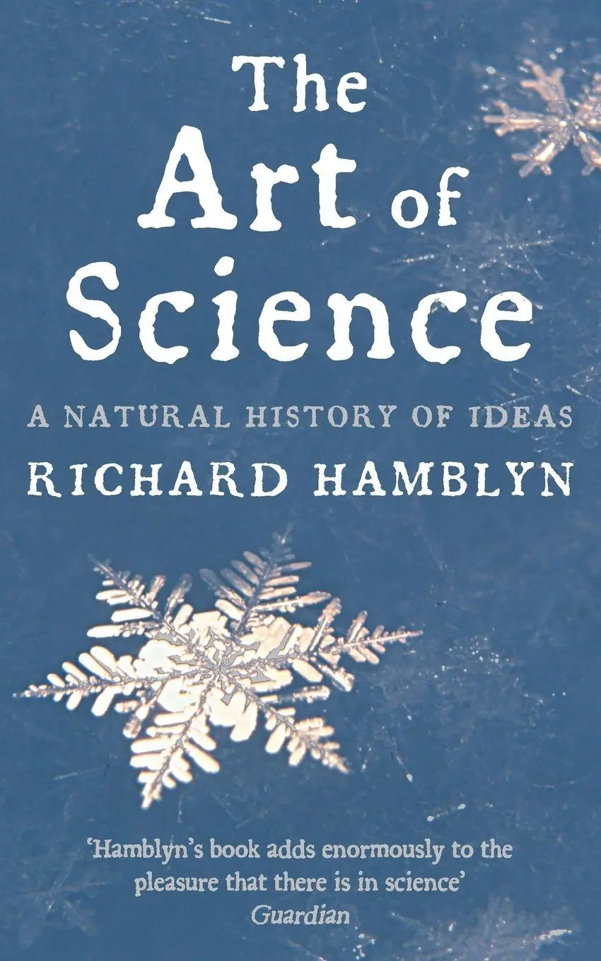 Cover: 9780330490764 | The Art of Science | A Natural History of Ideas | Richard Hamblyn