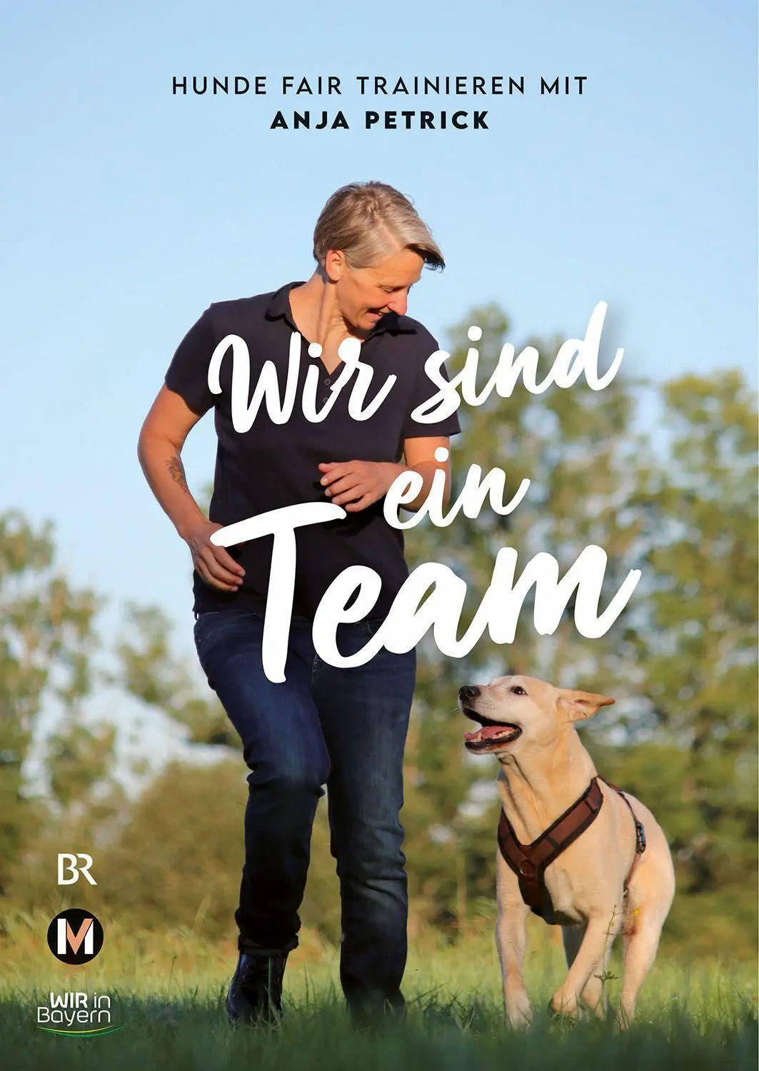 Cover: 9783937090764 | Wir sind ein Team | Hunde fair trainieren mit Anja Petrick | Petrick