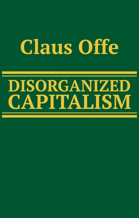 Cover: 9780745600864 | Disorganized Capitalism | Claus Offe | Taschenbuch | Englisch | 1991