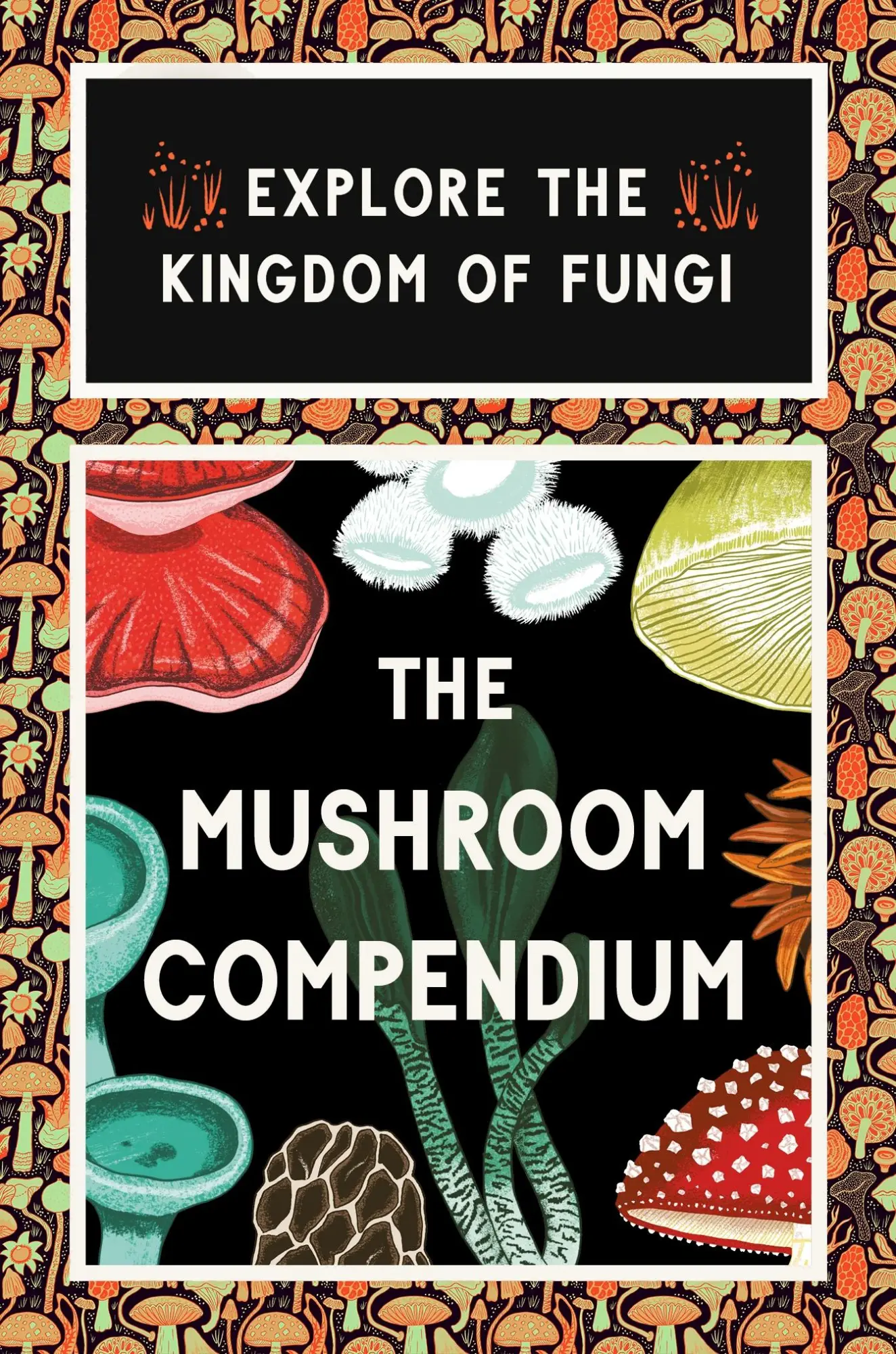 Cover: 9781399620864 | The Mushroom Compendium | 50 S. | Englisch | 2024 | EAN 9781399620864