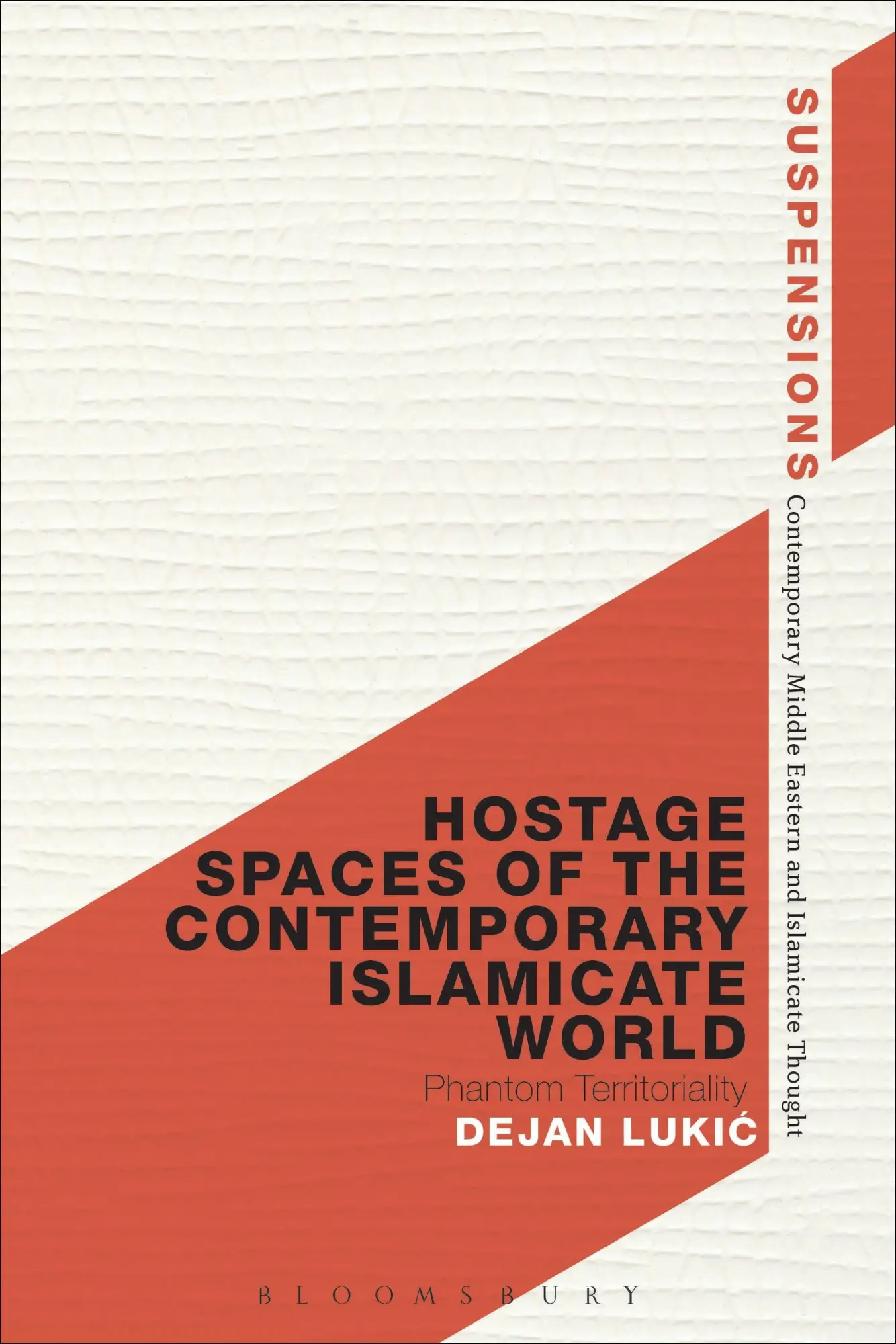 Cover: 9781472570864 | Hostage Spaces of the Contemporary Islamicate World | Dejan Lukic