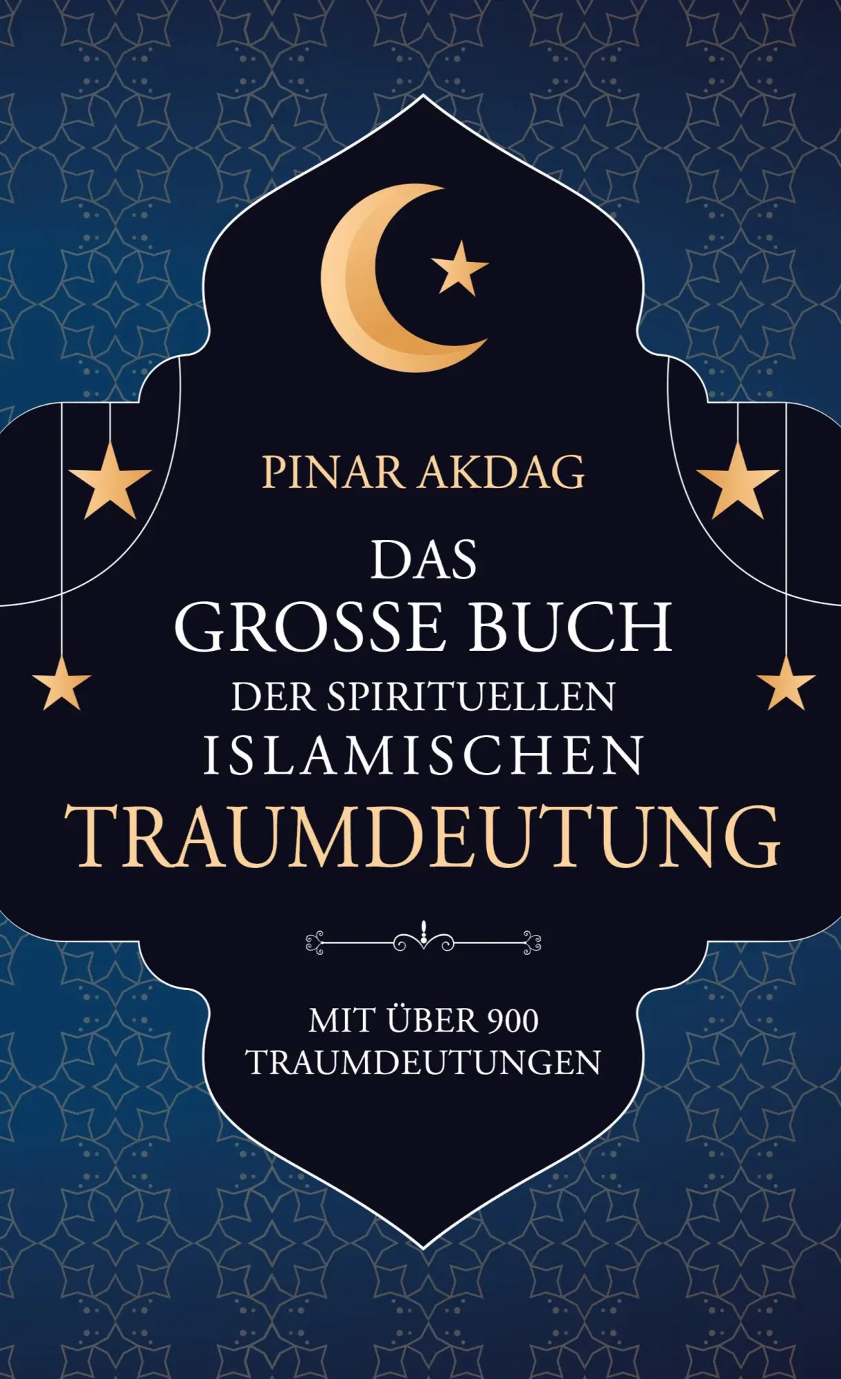 Cover: 9783756290864 | Das große Buch der spirituellen islamischen Traumdeutung | Pinar Akdag