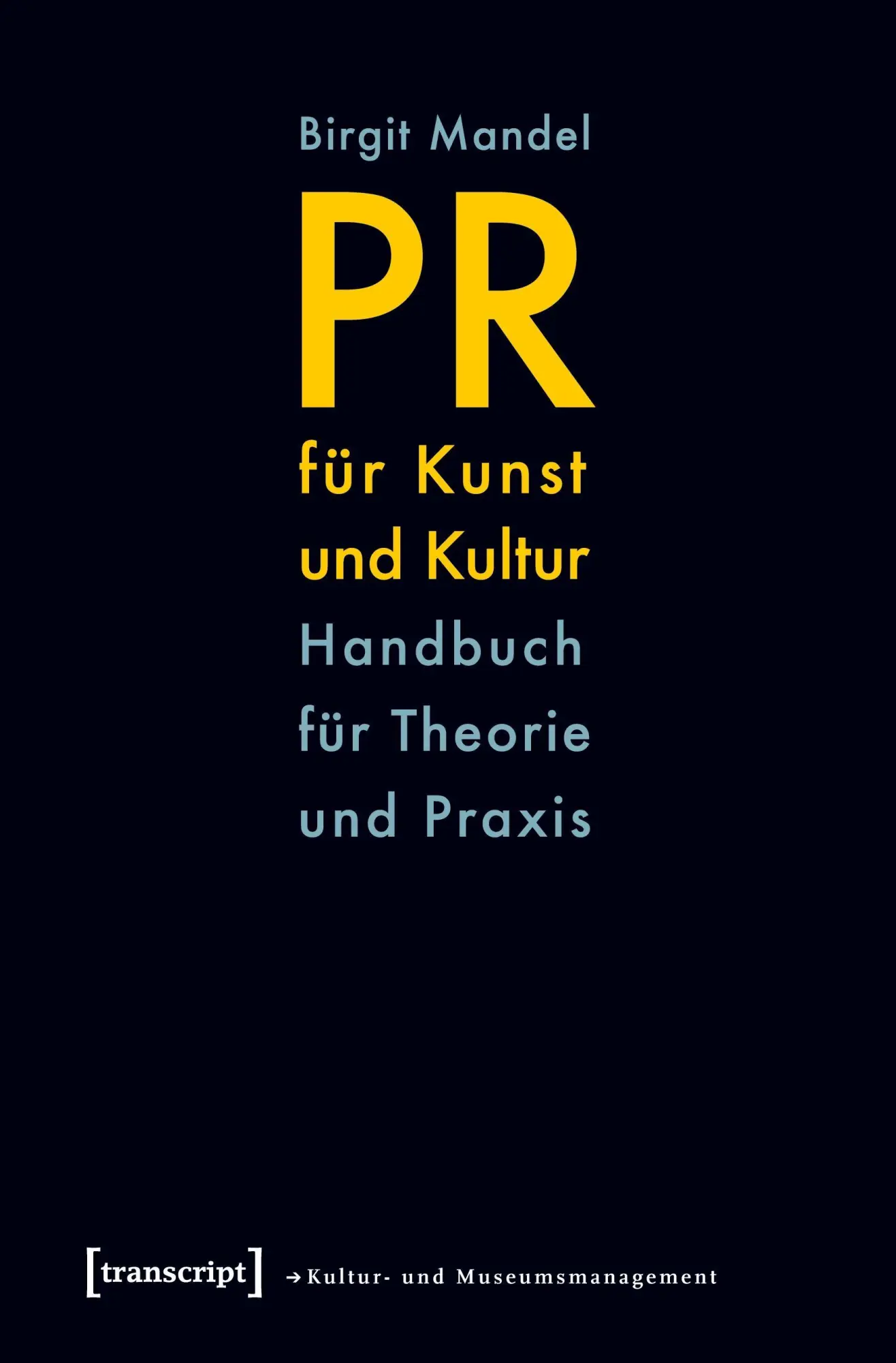 Cover: 9783837610864 | PR für Kunst und Kultur | Birgit Mandel | Taschenbuch | 240 S. | 2025