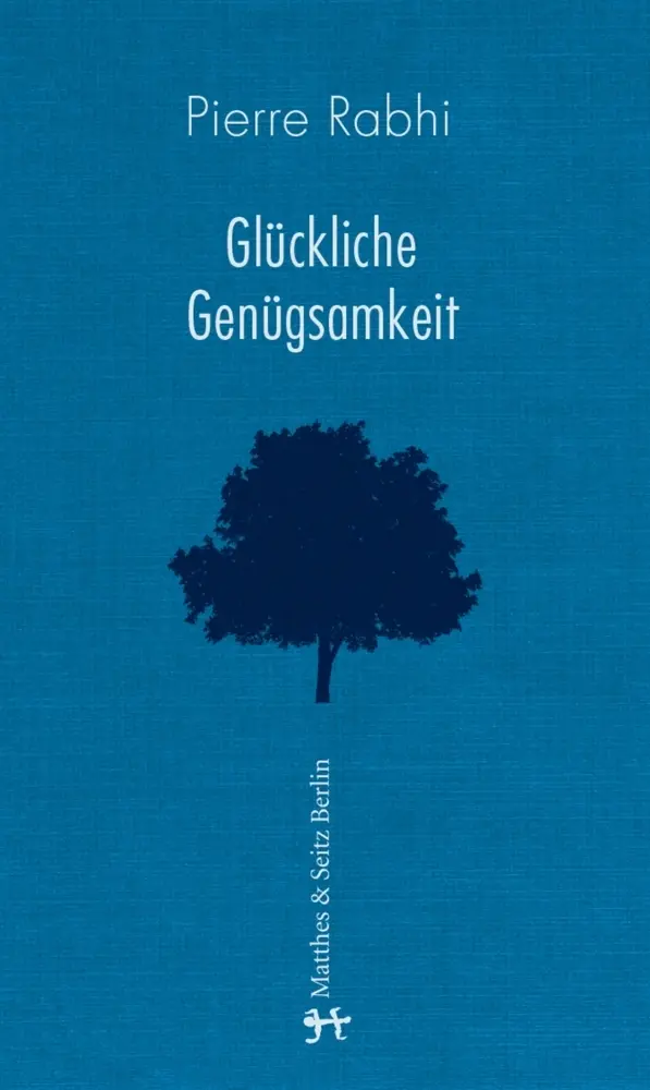 Cover: 9783957570864 | Glückliche Genügsamkeit | Pierre Rabhi | Buch | 155 S. | Deutsch