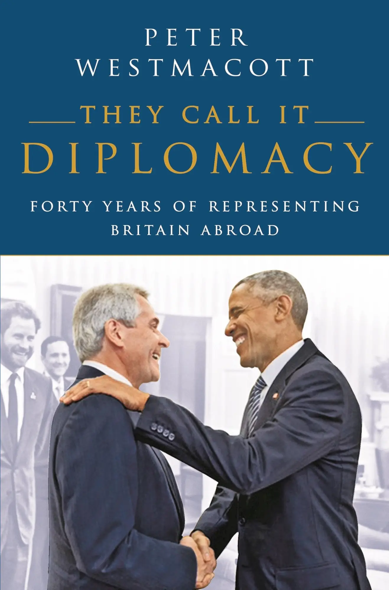 Cover: 9781800240964 | They Call It Diplomacy | Peter Westmacott | Buch | Gebunden | Englisch