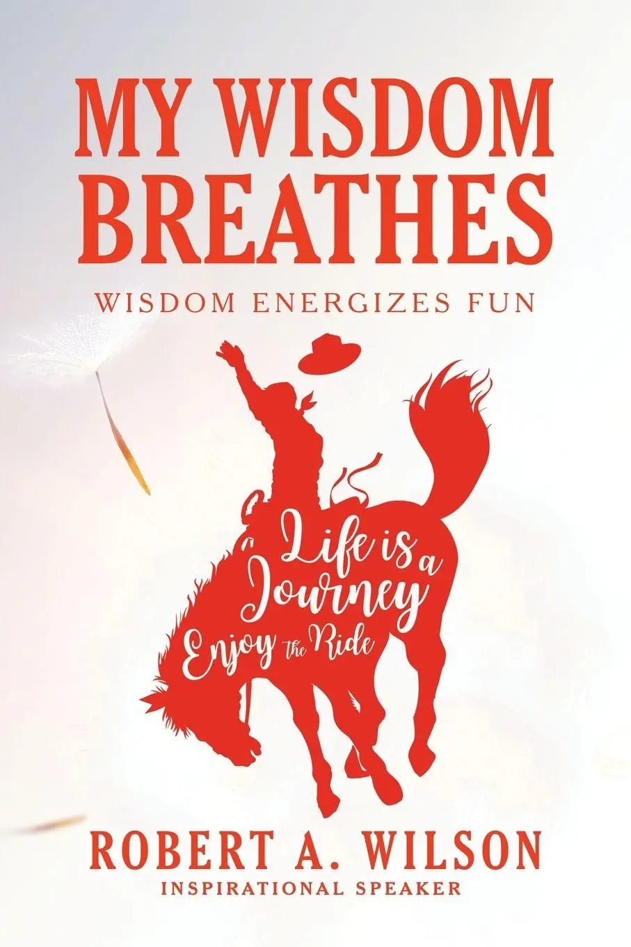 Cover: 9781982270964 | My Wisdom Breathes | Wisdom Energizes Fun | Robert A. Wilson | Buch