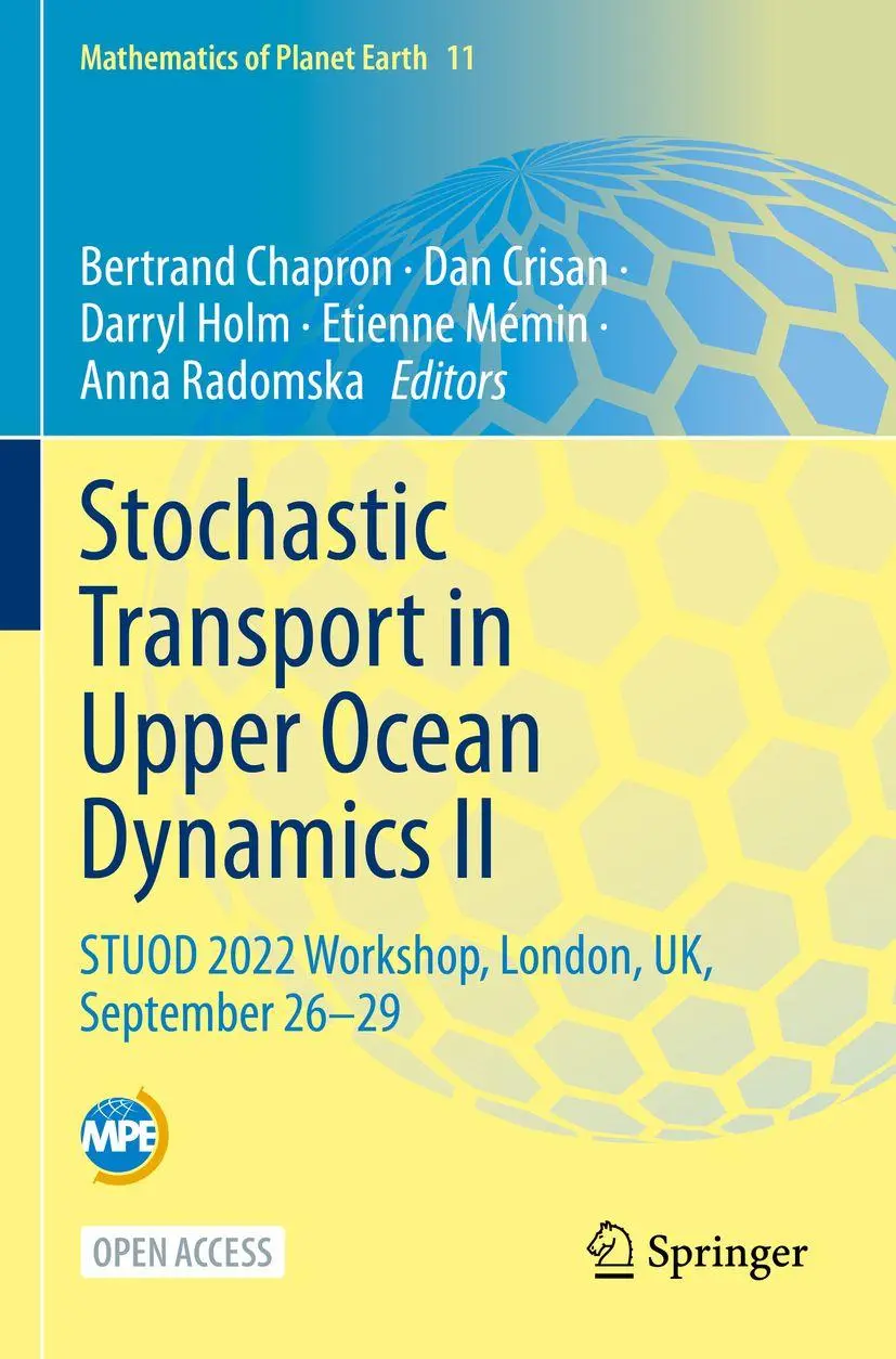 Stochastic Transport in Upper Ocean Dynamics II: STUOD 2022 Workshop, London, UK, September 26–29 (Mathematics of Planet Earth, 11, Band 2)