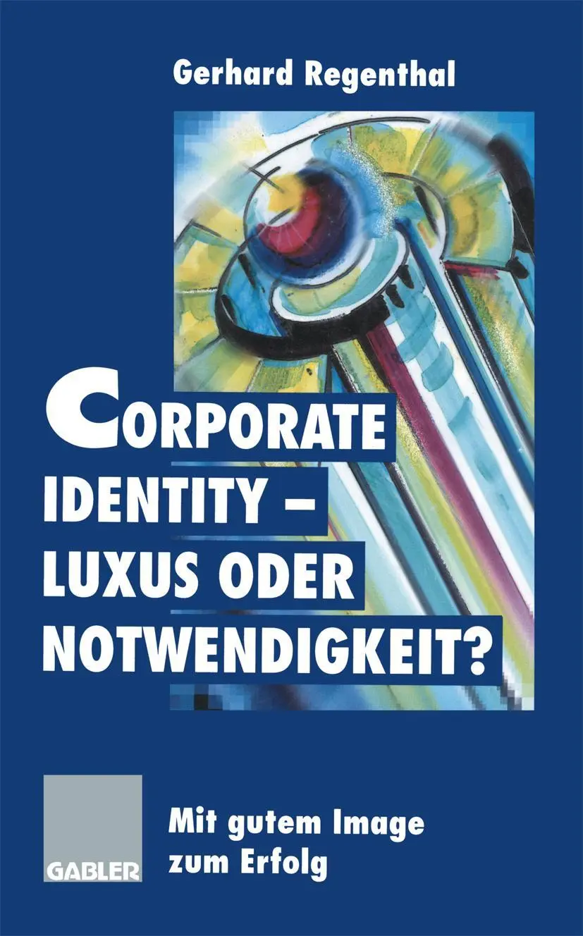 Cover: 9783322870964 | Corporate Identity - Luxus oder Notwendigkeit? | Gerhard Regenthal