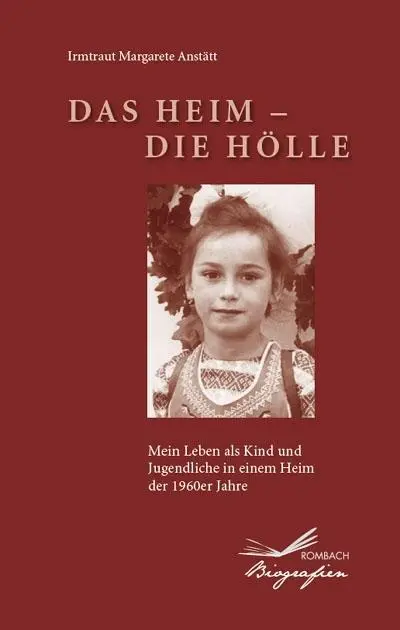 Cover: 9783793050964 | Das Heim - Die Hölle | Irmtraut Margarete Anstätt | Taschenbuch | 2013