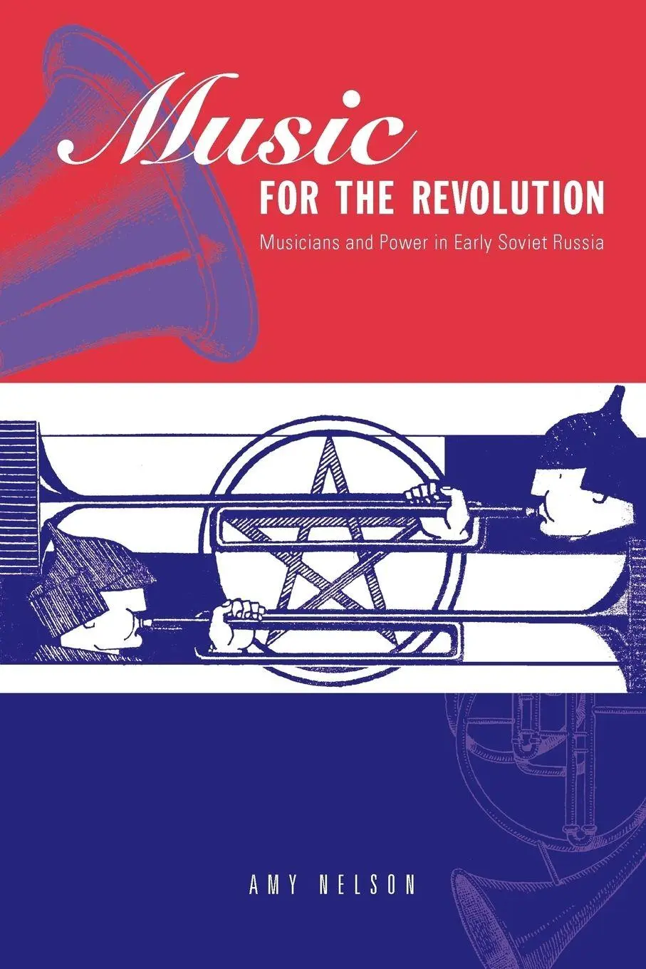 Cover: 9780271031064 | Music for the Revolution | Musicians and Power in Early Soviet Russia