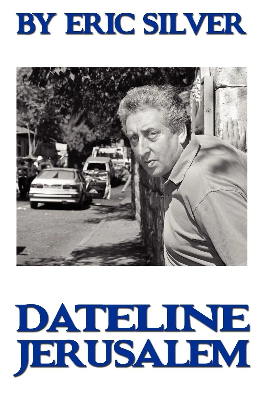 Cover: 9781907841064 | By Eric Silver, Dateline | Jerusalem | Eric Silver | Taschenbuch