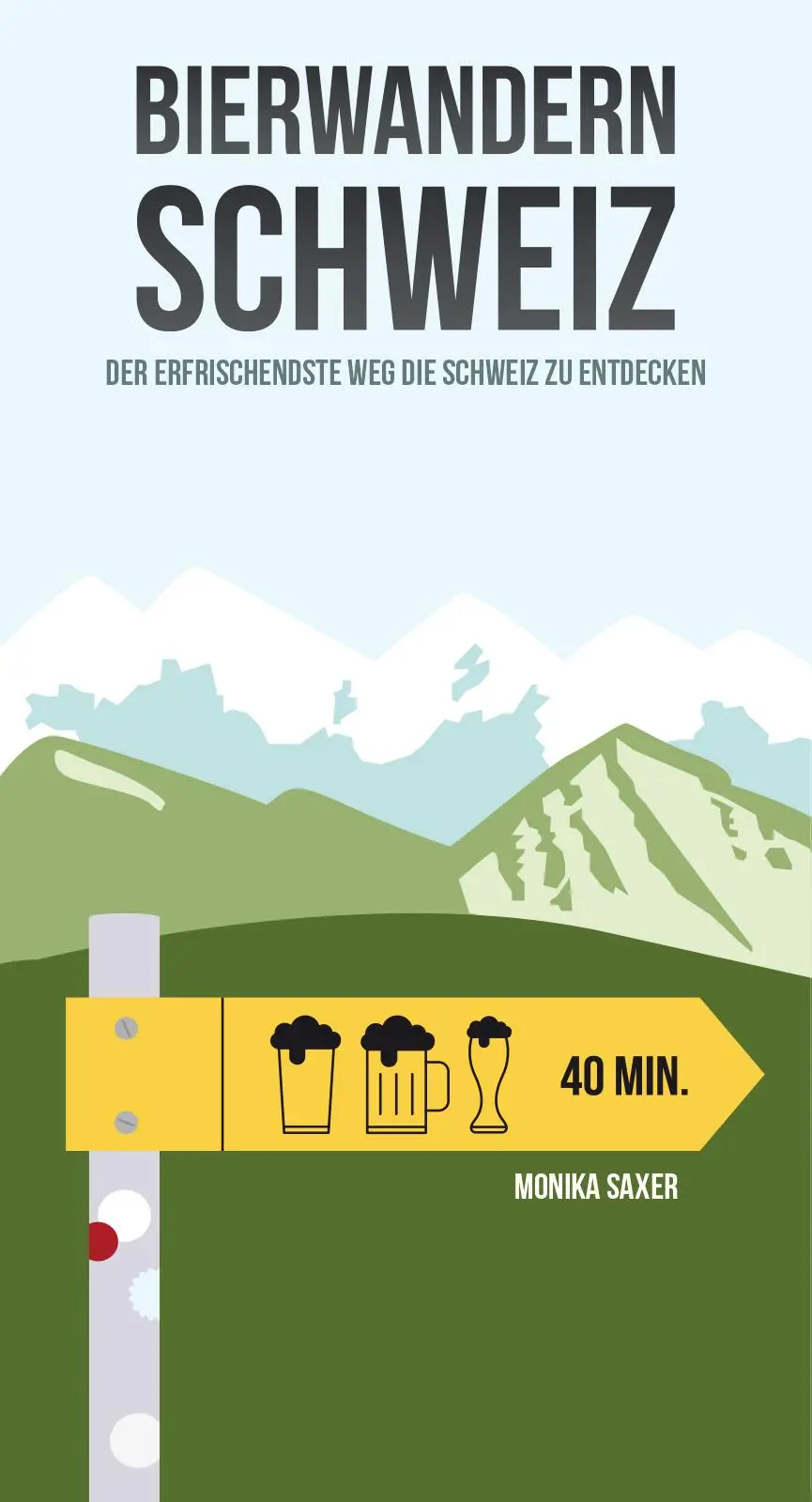 Cover: 9782940481064 | Bierwandern Schweiz | Der erfrischendste Weg die Schweiz zu entdecken