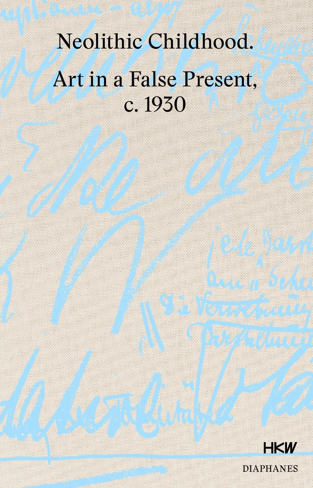 Cover: 9783035801064 | Neolithic Childhood | Art in a False Present, c. 1930 | Anselm Franke