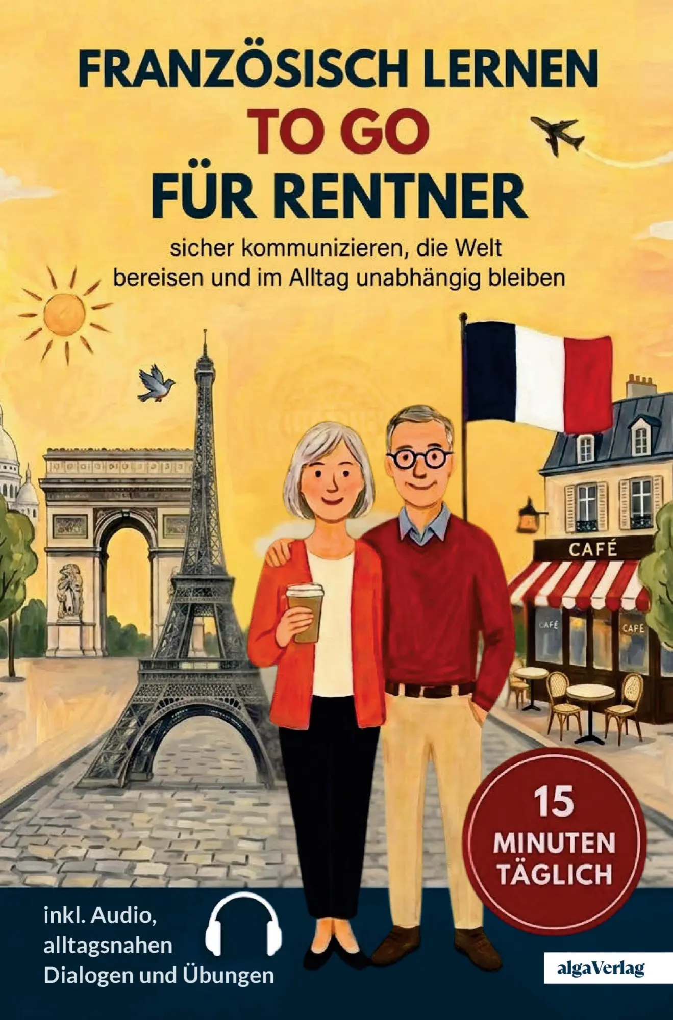 Cover: 9783903681064 | Französisch lernen to go für Rentner: 15 Minuten täglich...