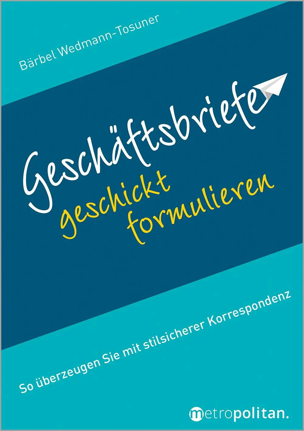 Cover: 9783961861064 | Geschäftsbriefe geschickt formulieren | Bärbel Wedmann-Tosuner | Buch
