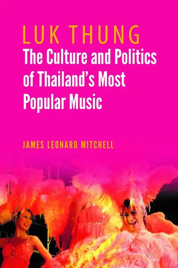 Cover: 9786162151064 | Luk Thung | The Culture and Politics of Thailand's Most Popular Music