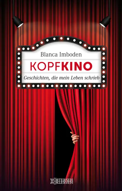Cover: 9783037631164 | Kopfkino | Geschichten, die mein Leben schrieb | Blanca Imboden | Buch