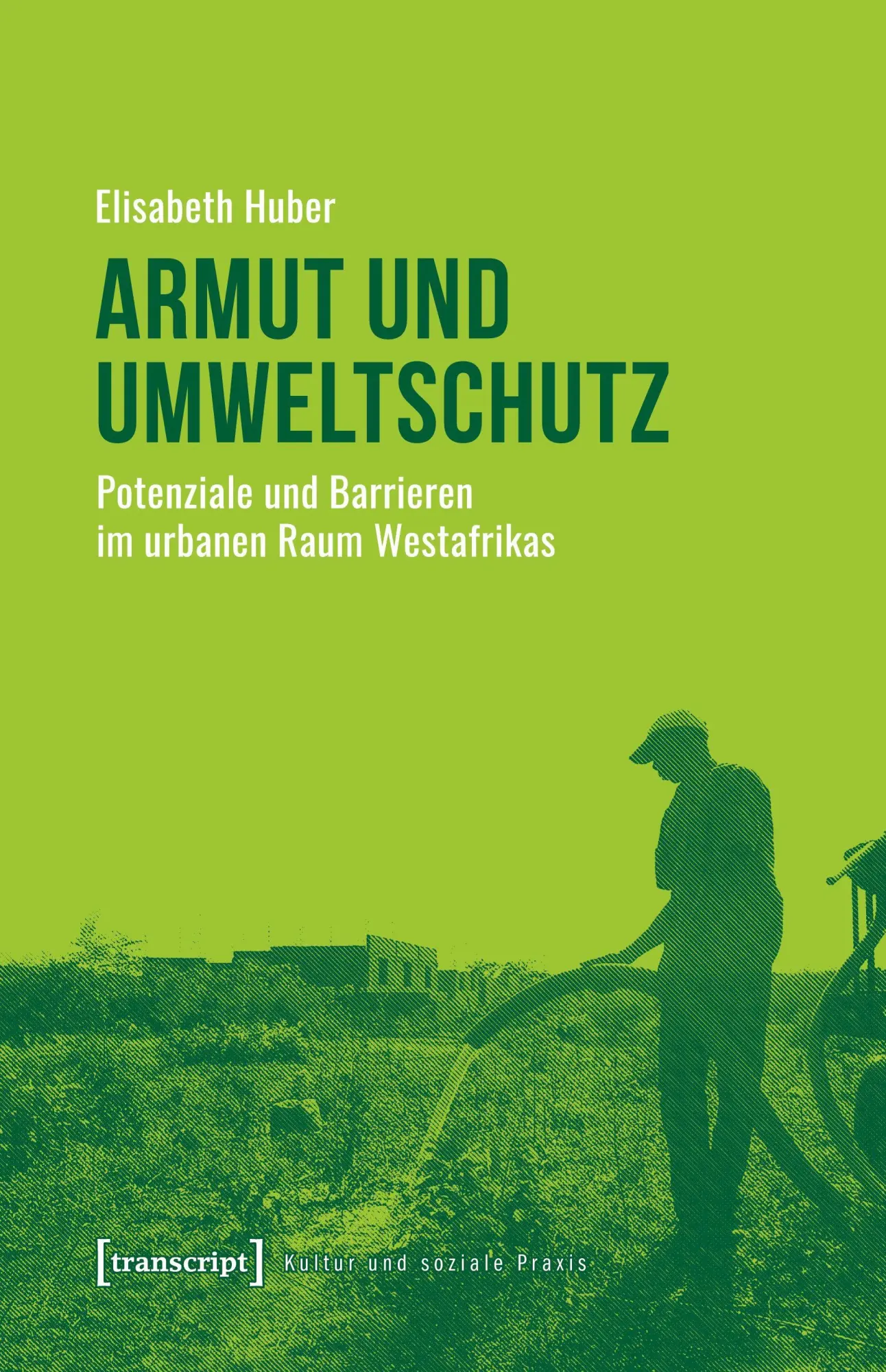 Cover: 9783837651164 | Armut und Umweltschutz | Elisabeth Huber | Taschenbuch | 368 S. | 2025