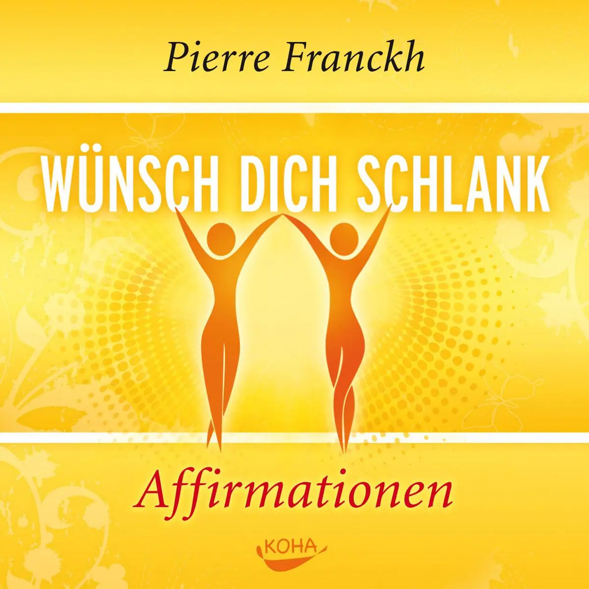 Cover: 9783867281164 | Wünsch dich schlank - Affirmationen | Pierre Franckh | Audio-CD | 2010