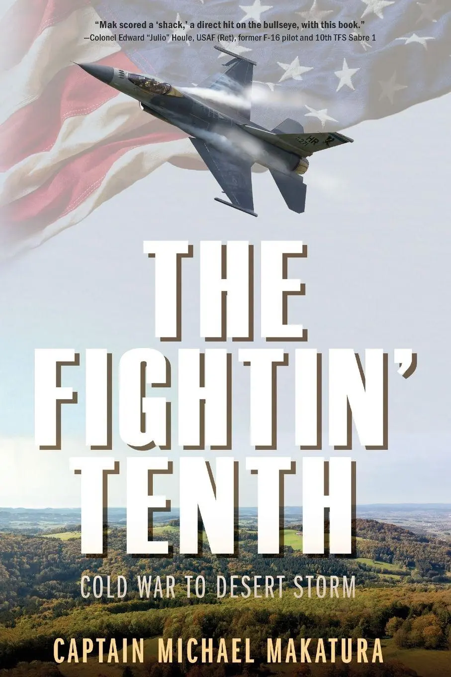 Cover: 9798897471164 | The Fightin' Tenth | Cold War to Desert Storm | Capt. Michael Makatura
