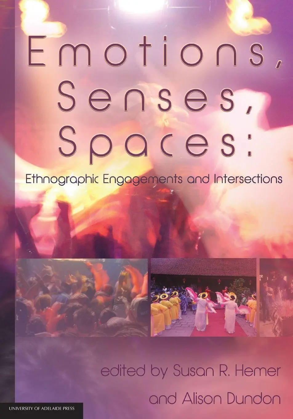 Cover: 9781925261264 | Emotions, Senses, Spaces | Ethnographic Engagements and Intersections