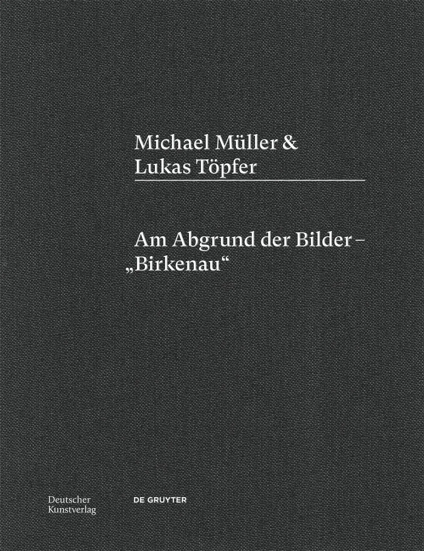 Cover: 9783422801264 | Michael Müller &amp; Lukas Töpfer | Am Abgrund der Bilder - "Birkenau"