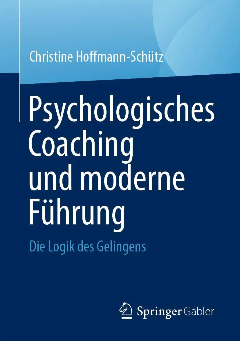 Cover: 9783658521264 | Psychologisches Coaching und moderne Führung | Die Logik des Gelingens