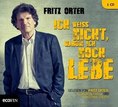 Cover: 9783711051264 | Ich weiß nicht, warum ich noch lebe, 1 Audio-CD | Friedrich Orter | CD