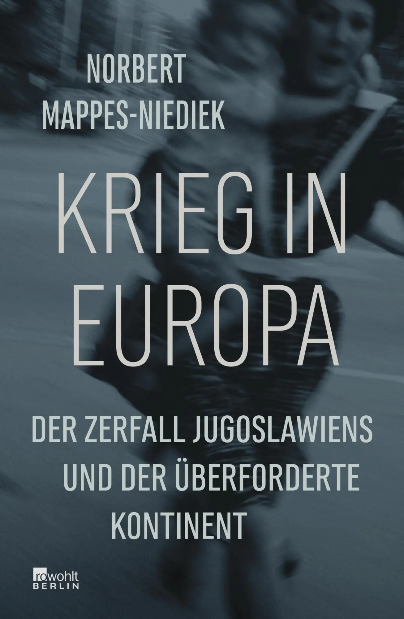 Cover: 9783737101264 | Krieg in Europa | Norbert Mappes-Niediek | Buch | 400 S. | Deutsch