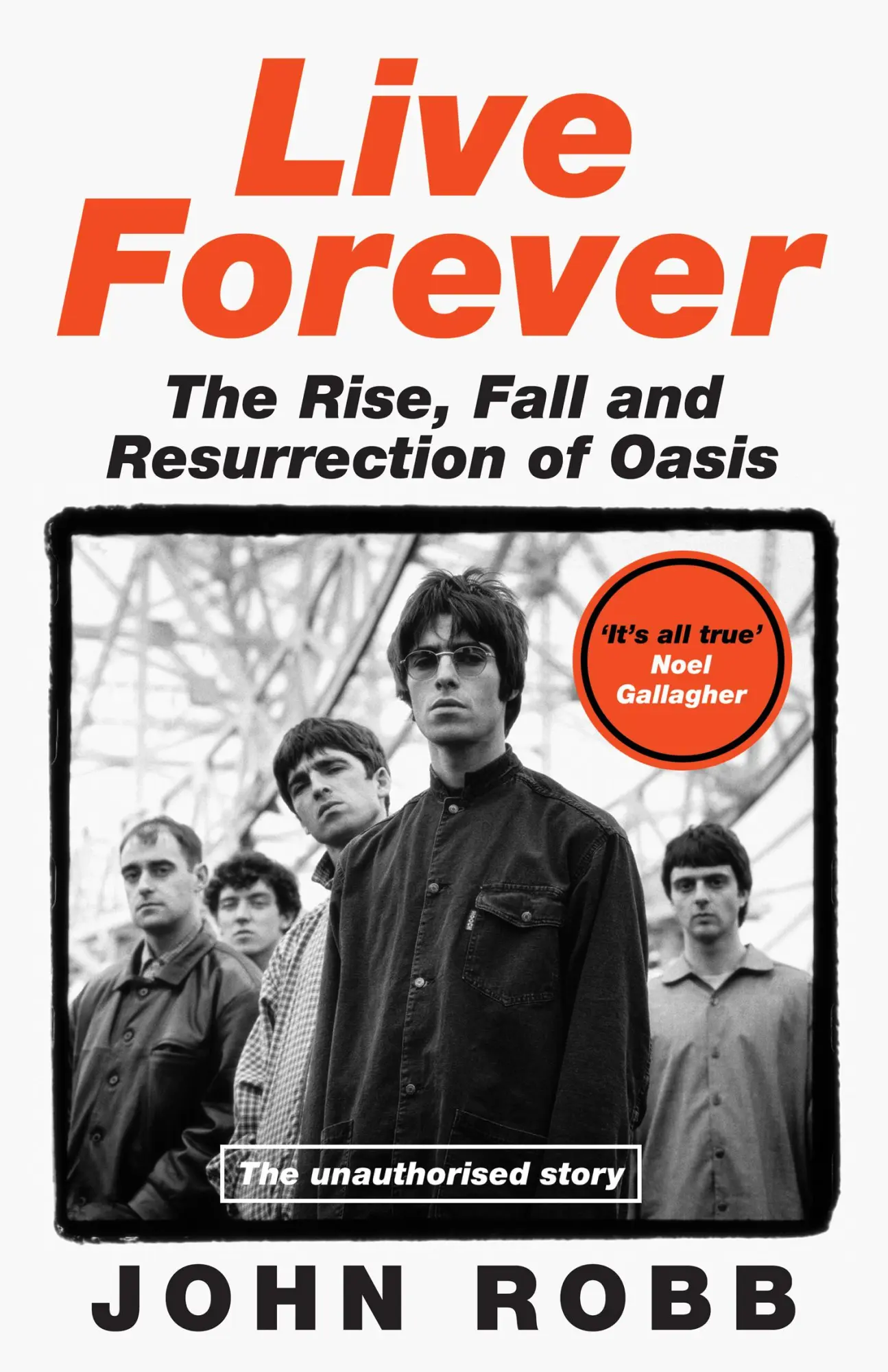 Cover: 9780008751364 | Live Forever | The Rise, Fall and Resurrection of Oasis | John Robb