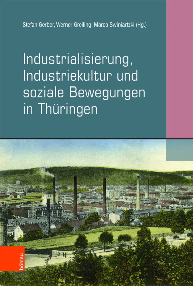 Cover: 9783412511364 | Industrialisierung, Industriekultur und soziale Bewegungen in...