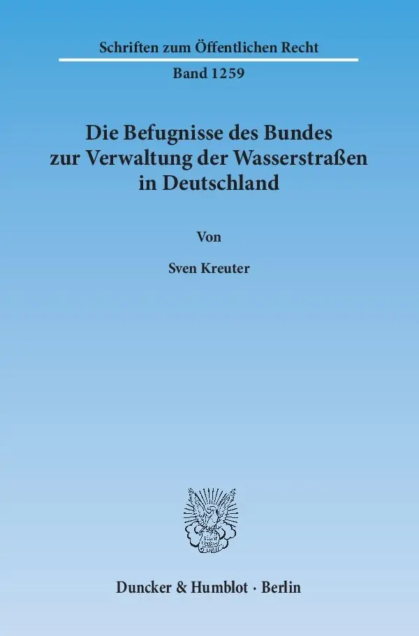 Cover: 9783428141364 | Die Befugnisse des Bundes zur Verwaltung der Wasserstraßen in...