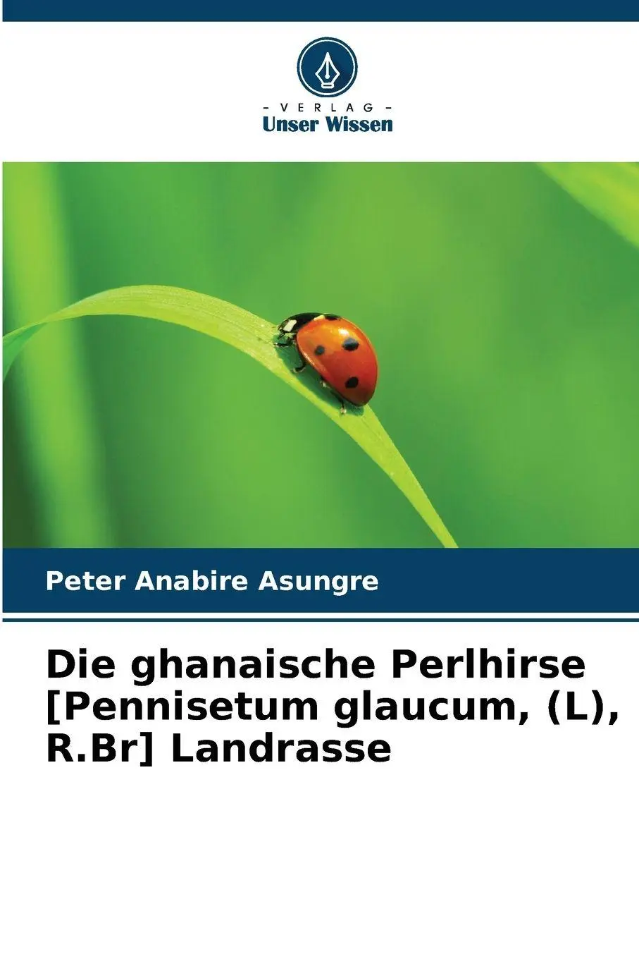 Cover: 9786209291364 | Die ghanaische Perlhirse [Pennisetum glaucum, (L), R.Br] Landrasse