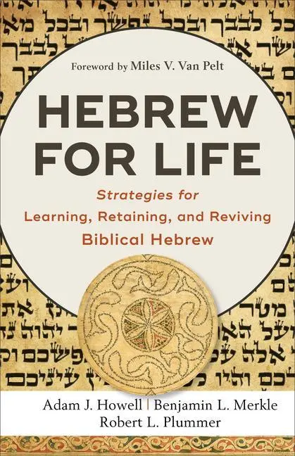 Cover: 9781540961464 | Hebrew for Life | Adam J Howell (u. a.) | Taschenbuch | Englisch
