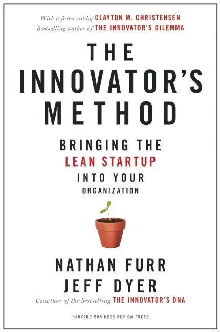 Cover: 9781625271464 | The Innovator's Method | Nathan Furr (u. a.) | Buch | 288 S. | 2014