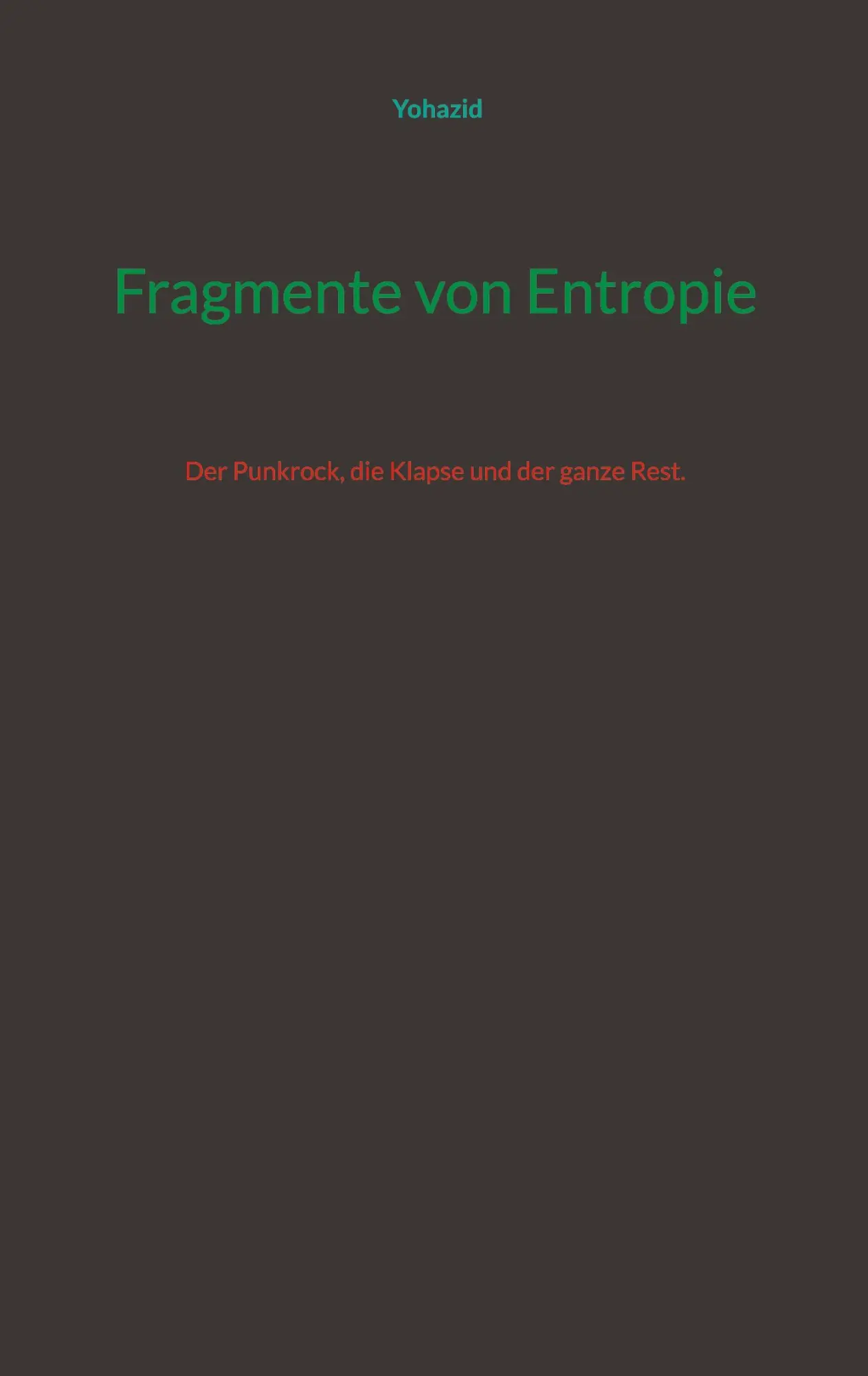 Cover: 9783695751464 | Fragmente von Entropie | Der Punkrock, die Klapse und der ganze Rest.